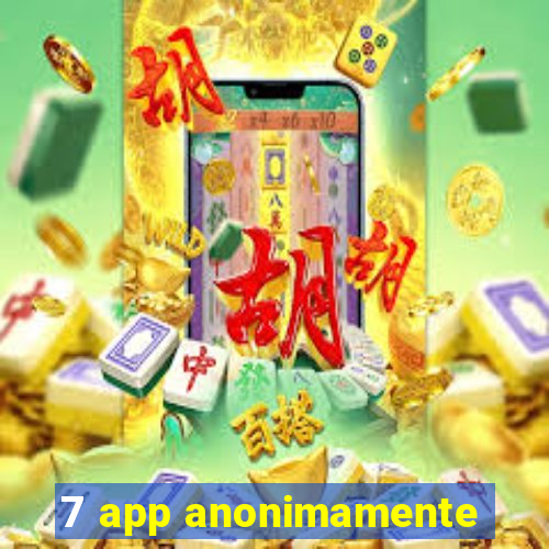 7 app anonimamente